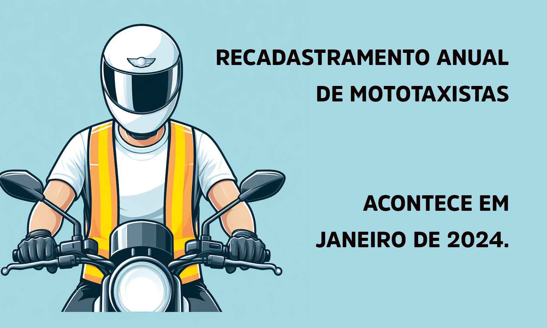 RECADASTRAMENTO ANUAL DE MOTOTAXISTAS ACONTECE EM JANEIRO DE 2024