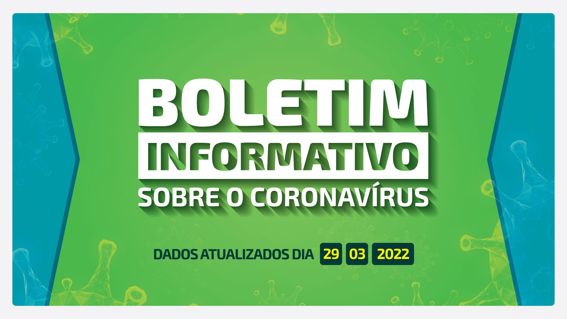 ATUALIZAÇÃO BOLETIM INFORMATIVO SOBRE O COVID-19 - 29 DE MARÇO DE 2022