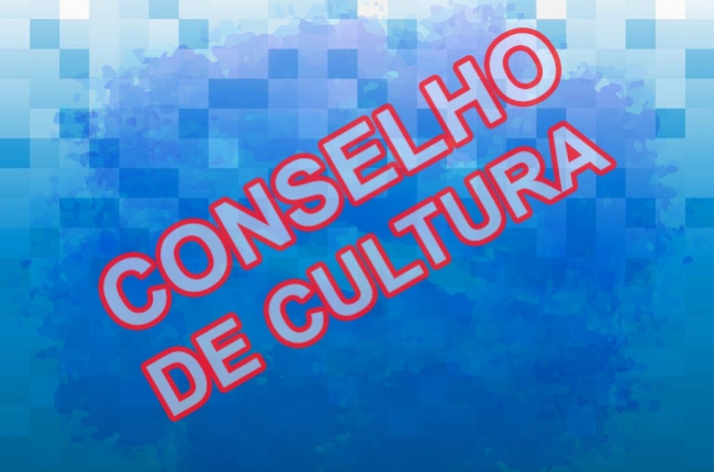 REUNIÃO DO CONSELHO DE CULTURA SERÁ DIA 17