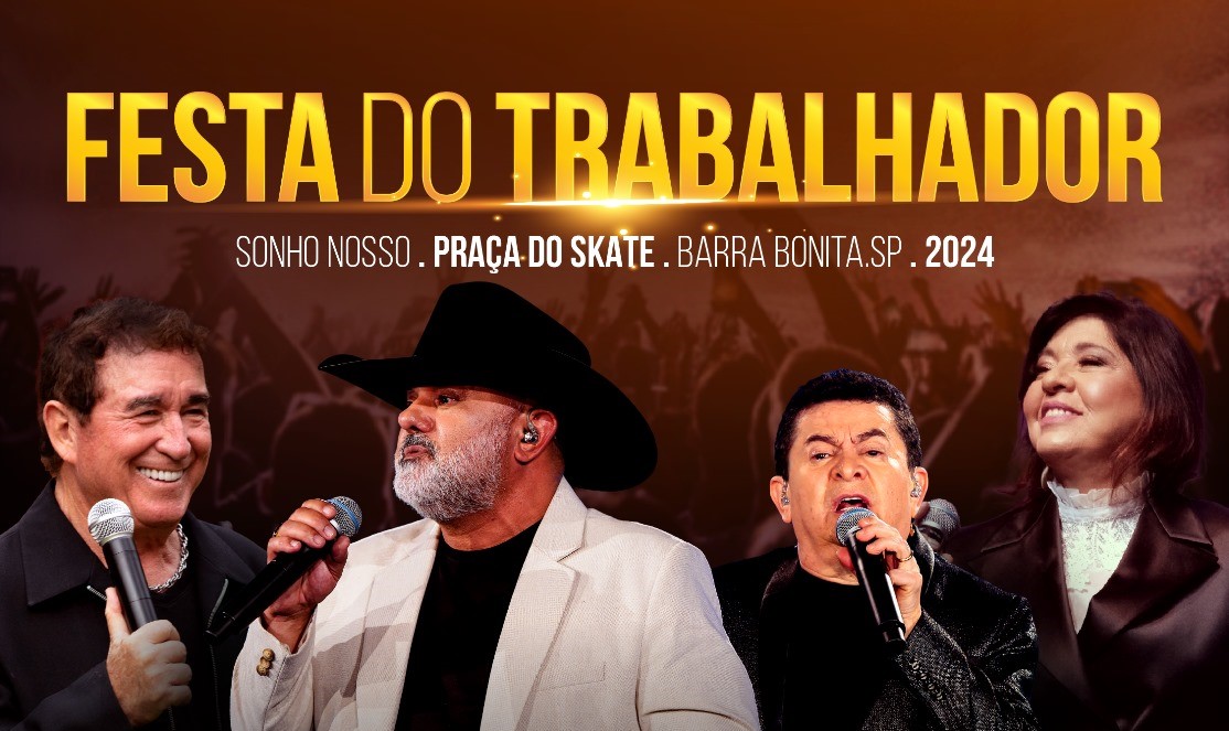 FESTA DO TRABALHADOR 2024 TRAZ SHOWS DE AMADO BATISTA, ROBERTA MIRANDA E RIO NEGRO & SOLIMÕES