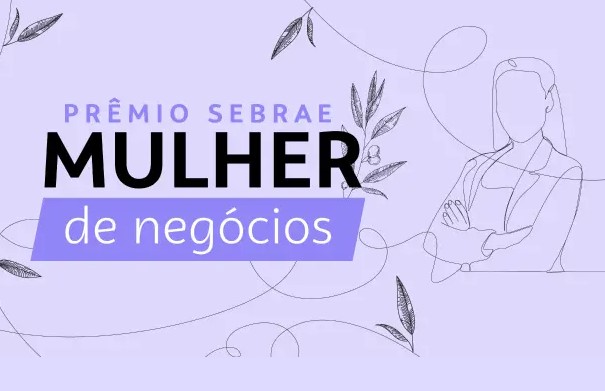 PRÊMIO SEBRAE MULHER DE NEGÓCIOS