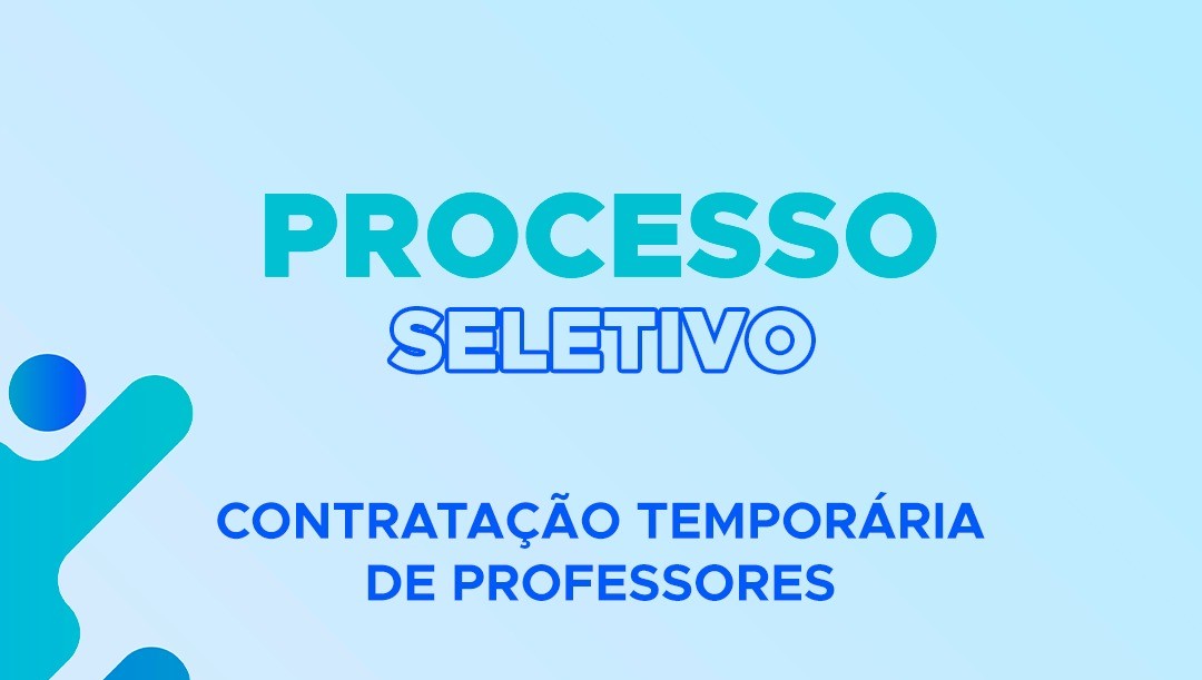 PREFEITURA ABRE INSCRIÇÃO DE PROCESSO SELETIVO PARA CONTRATAÇÃO TEMPORÁRIA DE PROFESSORES