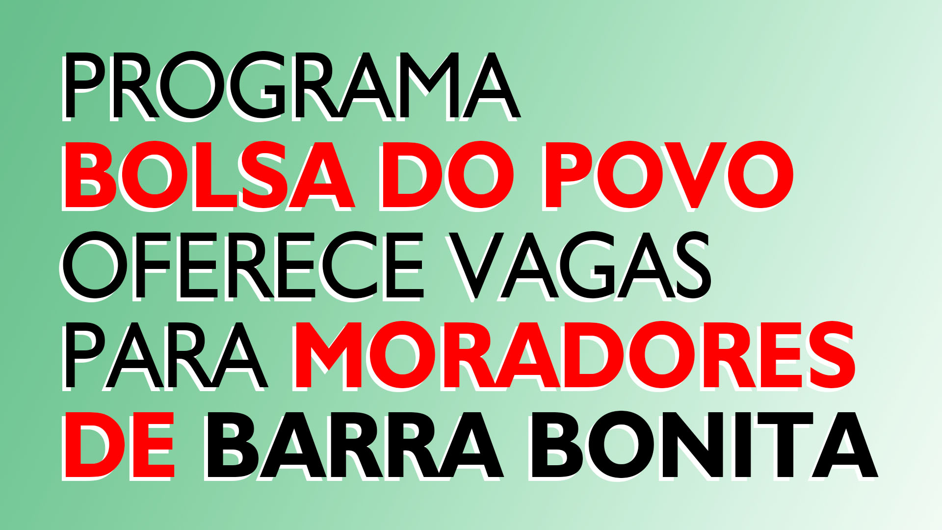 PROGRAMA BOLSA DO POVO OFERECE VAGAS PARA MORADORES DE BARRA BONITA