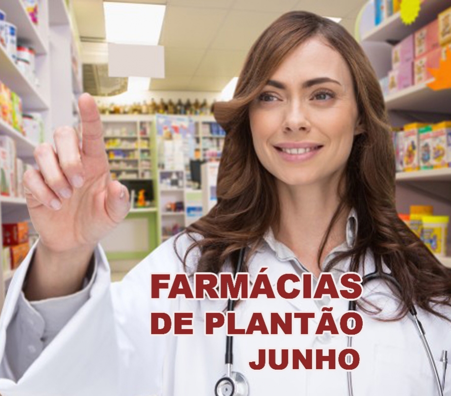 FARMÁCIAS DE PLANTÃO - JUNHO